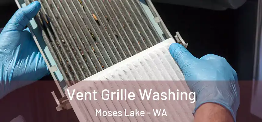 Vent Grille Washing Moses Lake - WA